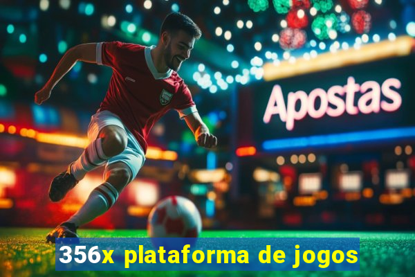 356x plataforma de jogos